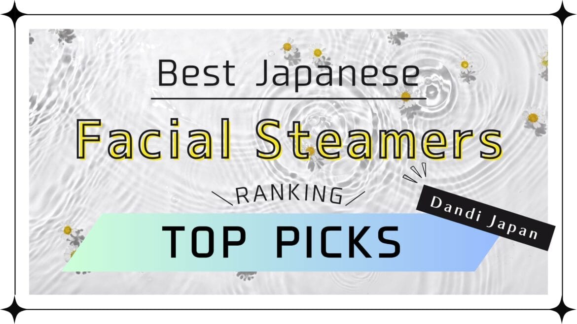 best japanese facial steamers