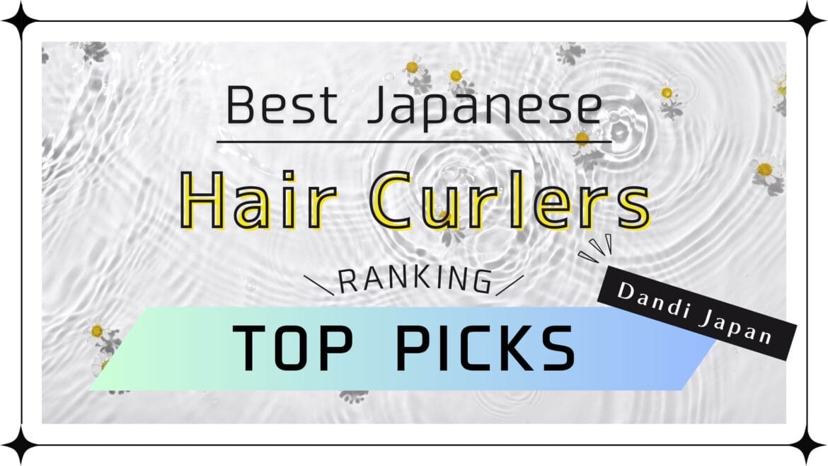 best japanese hair curlers