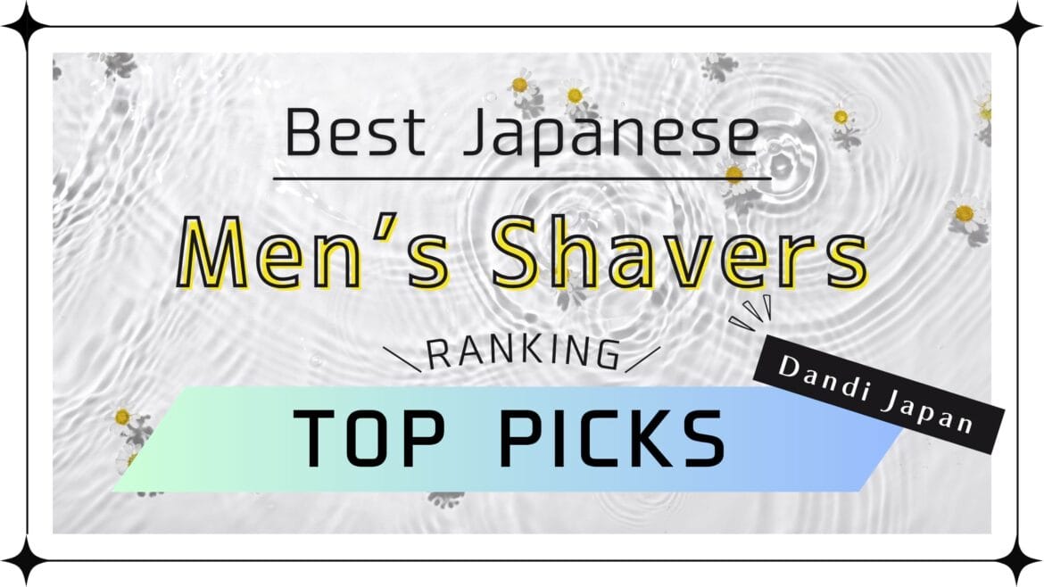 best japanese men's shavers